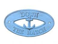 Rustic Light Blue Cast Iron Down the Hatch with Anchor Sign 8